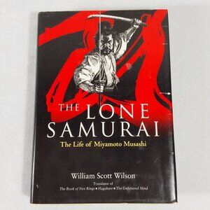 NEW The Lone Samurai: The Life of Miyamoto Musashi